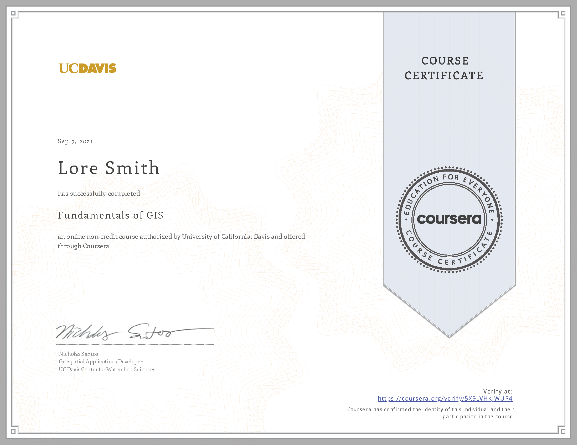 A certificate for the Fundamentals of GIS Course by UC Davis Extension for Lore Smith.